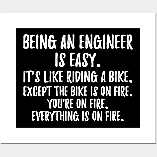 Being an Engineer Wall Art by IndigoPine